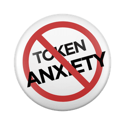 No Token Anxiety